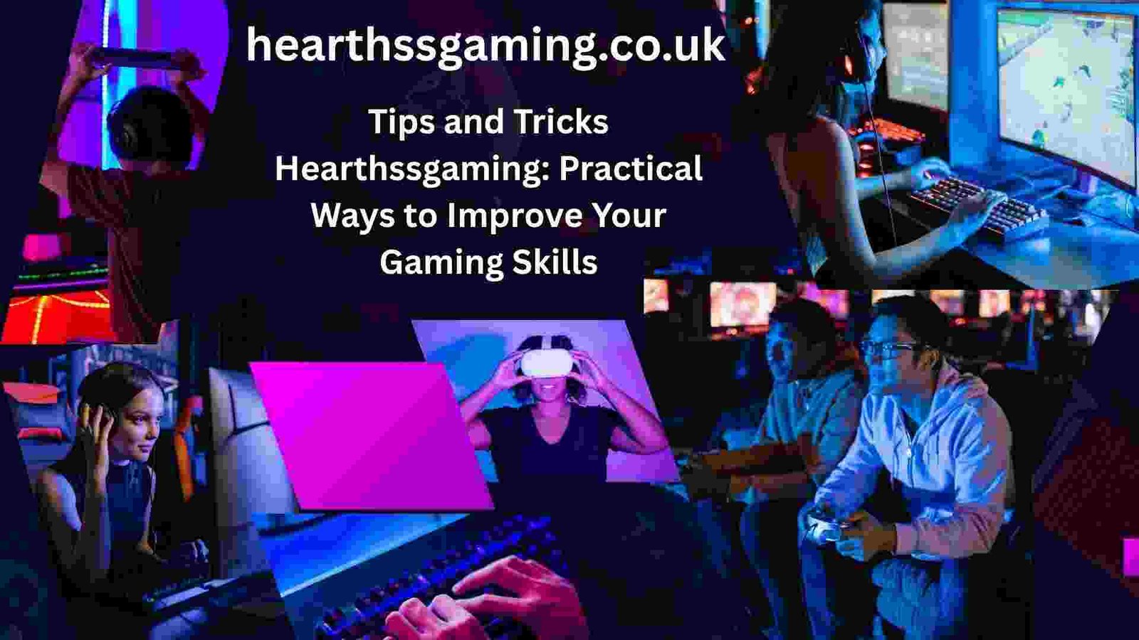 Tips and Tricks Hearthssgaming: Practical Ways to Improve Your Gaming Skills